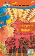 Ebook Il segreto di Nefertiti di Simioni Anna, Colombo Paolo edito da Piemme