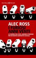 Ebook I furiosi anni venti di Alec Ross edito da Feltrinelli Editore