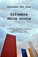 Ebook All'ombra della storia di Dal Piaz Giuliana edito da ilmiolibro self publishing