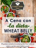 Ebook A Cena Con La Dieta Wheat Belly di Sarah Sophia edito da Babelcube Inc.