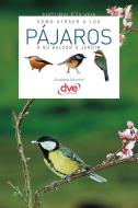 Ebook Cómo atraer a los pájaros a su balcón o jardín di E. Gismondi edito da De Vecchi Ediciones