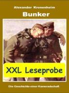 Ebook XXL LESEPROBE - Bunker: Die Geschichte einer Kameradschaft di Alexander Kronenheim edito da Books on Demand