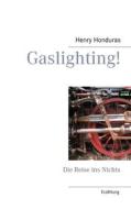 Ebook Gaslighting! di Henry Honduras edito da Books on Demand