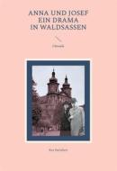 Ebook Anna und Josef - ein Drama in Waldsassen di Eva Steinherr edito da Books on Demand