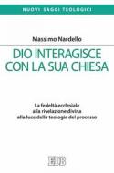 Ebook Dio interagisce con la sua Chiesa di Massimo Nardello edito da EDB - Edizioni Dehoniane Bologna