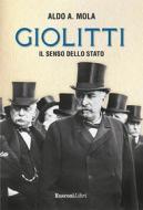 Ebook Giolitti. Il senso dello Stato di Aldo A. Mola edito da Rusconi Libri