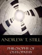 Ebook Philosophy of Osteopathy di Andrew T. Still edito da BertaBooks