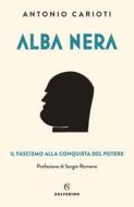Ebook Alba nera di Antonio Carioti edito da Solferino