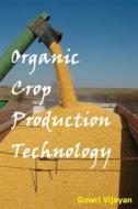 Ebook Organic Crop Production Technology di Gowri Vijayan edito da AGRIHORTICO