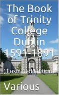 Ebook The Book of Trinity College Dublin 1591-1891 di Various edito da iOnlineShopping.com