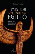 Ebook I misteri dell'Antico Egitto di Tresoldi Roberto edito da De Vecchi