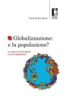 Ebook Globalizzazione: e la popolazione? di Maria Silvana Salvini edito da Firenze University Press