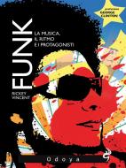 Ebook Funk! di Rickey Vincent edito da ODOYA