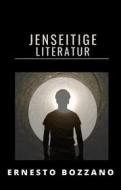 Ebook Jenseitige Literatur (übersetzt) di Ernesto Bozzano edito da anna ruggieri