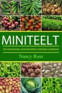 Ebook Miniteelt: Een Handleiding Voor Beginners Voor Mini-Landbouw di Nancy Ross edito da Babelcube Inc.