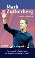 Ebook Mark Zuckerberg di Daniel Ichbiah edito da Babelcube Inc.