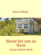 Ebook Heute bei uns zu Haus di Hans Fallada edito da Books on Demand