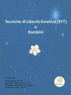 Ebook Tecniche di Libertà Emotiva  e Bambini di Gaetana Tonti edito da Gaetana Tonti
