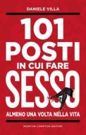 Ebook 101 posti in cui fare sesso almeno una volta nella vita di Daniele Villa edito da Newton Compton Editori