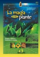 Ebook La magia delle piante di Elisa Rampone Chinni, Giulia Marmo Gaeta edito da Sigma Libri