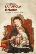 Ebook La Parola e Maria di Pietro Manca edito da Edizioni Messaggero Padova
