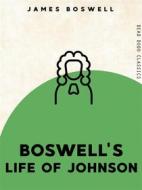 Ebook Boswell's Life of Johnson di James Boswell edito da Dead Dodo Publishing Limited