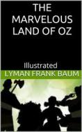 Ebook The Marvelous Land of Oz - Illustrated di L. Frank Baum edito da Youcanprint