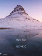 Ebook Nove C. di Dario Ricci edito da Il Seme Bianco