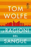 Ebook Le ragioni del sangue di Wolfe Tom edito da Mondadori