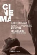Ebook Anestesia di solitudini di Roberto Lasagna, Benedetta Pallavidino edito da Mimesis Edizioni