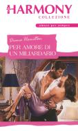 Ebook Per amore di un miliardario di Diana Hamilton edito da HarperCollins Italia