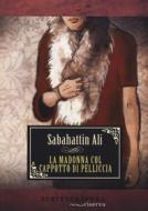 Ebook La Madonna col cappotto di pelliccia di Ali Sabahattin edito da Scritturapura