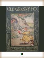 Ebook Old Granny Fox di Thornton W. Burgess edito da Edizioni Savine