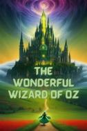 Ebook The Wonderful Wizard Of Oz(Illustrated) di L. Frank Baum edito da Micheal Smith