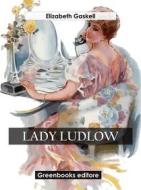 Ebook Lady Ludlow di Elizabeth Gaskell edito da Greenbooks Editore