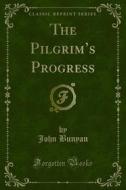 Ebook The Pilgrim’s Progress di John Bunyan edito da Forgotten Books