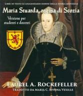 Ebook Maria Stuarda, Regina Di Scozia di Laurel A. Rockefeller edito da Laurel A. Rockefeller