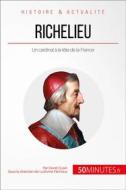 Ebook Richelieu di 50Minutes, David Cusin edito da 50Minutes.fr