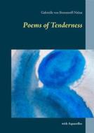 Ebook Poems of Tenderness di Gabrielle von Bernstorff-Nahat edito da Books on Demand