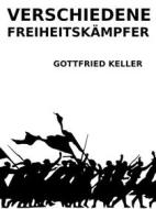 Ebook Verschiedene Freiheitskämpfer di Gottfried Keller edito da Books on Demand