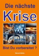 Ebook Die nächste Krise di Bernd Höhle-Kleinertz edito da Books on Demand