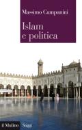 Ebook Islam e politica di Massimo Campanini edito da Società editrice il Mulino, Spa