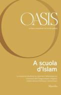 Ebook Oasis n. 29, A scuola d'Islam di Fondazione Internazionale Oasis edito da Marsilio