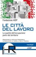 Ebook Le città del lavoro di Fondazione AIDP edito da Franco Angeli Edizioni