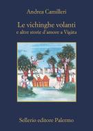 Ebook Le vichinghe volanti di Andrea Camilleri edito da Sellerio Editore