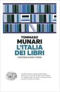 Ebook L'Italia dei libri di Munari Tommaso edito da Einaudi
