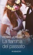 Ebook La fiamma del passato di Penny Jordan edito da HarperCollins Italia