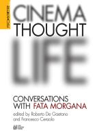 Ebook CINEMA, THOUGHT, LIFE. Conversations with Fata Morgana di Paolo Jedlowski, Roberto De Gaetano, Jacques Rancière, Roberto Esposito, Slavoj Žižek, Paul Schrader, Werner Herzog, Angela Ricci Lucchi, Yervant Gianikian, Julio Bressane, Marie, Jean, Francesco Casetti, Mario Martone, Francesco Ceraolo, Luc Nancy, Louis Comolli, Georges Didi, Huberman, Raoul Ruiz, David Freedberg, Marco Bellocchio, Julia Kristeva, Edgar Reitz, José Mondzain, Walter Siti, Toni Servillo, Richard Schechner, Shinya Tsukamoto, Amos Gitai edito da Luigi Pellegrini Editore