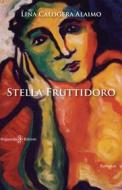 Ebook Stella Fruttidoro di Lina Calogera Alaimo edito da Gilgamesh Edizioni