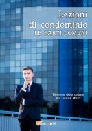 Ebook Lezioni di condominio - Le parti comuni di Pia Grazia Mistò edito da Youcanprint Self-Publishing